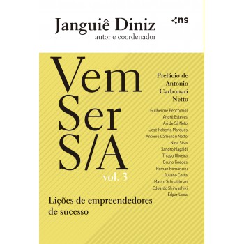 Vem Ser S/a - Vol.3: Lições De Empreendedores De Sucesso