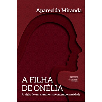 A Filha De Onélia: A Visão De Uma Mulher Na Contemporaneidade