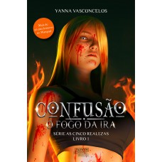 Confusão: O Fogo Da Ira