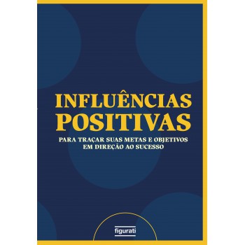 Influências Positivas / Planner: Um Guia Para Traçar Suas Metas E Objetivos Em Direção Ao Sucesso