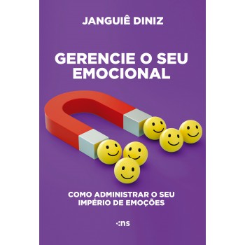 Gerencie Seu Emocional: Como Administrar O Seu Império De Emoções