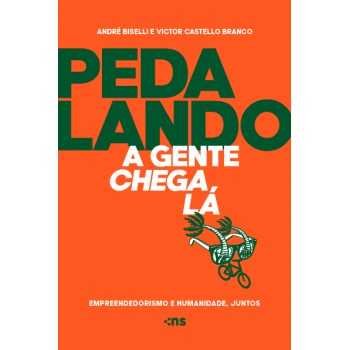 Pedalando A Gente Chega Lá