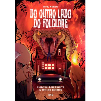 Do Outro Lado Do Folclore: Narrativas Horripilantes Do Folclore Brasileiro