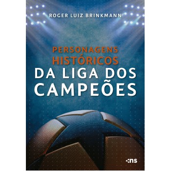 Personagens Históricos Da Liga Dos Campeões