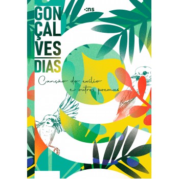 Gonçalves Dias: Canção Do Exílio E Outros Poemas