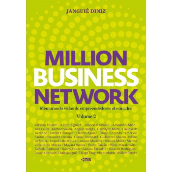 Million Business Network: Mentorando Vidas De Empreendedores Obstinados Vol 2