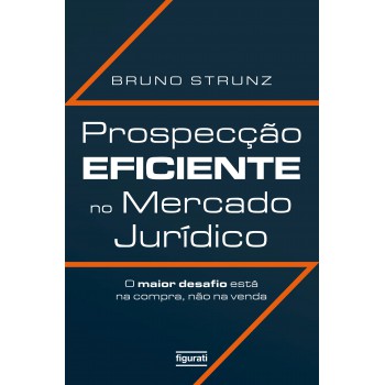 Prospecção Eficiente No Mercado Jurídico: O Maior Desafio Está Na Compra, Não Na Venda