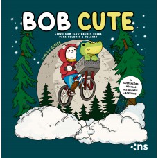 Bob Cute - Ilmes E Séries - Livro Com Ilustrações Fofas E Originais Para Pintar, Páginas Destacáveis E Acompanha Uma Cartela De Adesivo - Papel 180gr