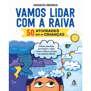 Vamos lidar com a raiva: 50 atividades para as crianças