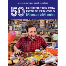 Manual Do Mundo: 50 Experimentos Para Fazer Em Casa