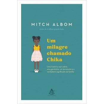 Um Milagre Chamado Chika: Uma História Real Sobre Uma Garotinha, Um Terremoto E O Verdadeiro Significado De Família