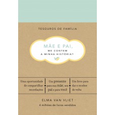 Mãe E Pai, Me Contem A Minha História?: Um Livro Para Dar E Receber De Volta