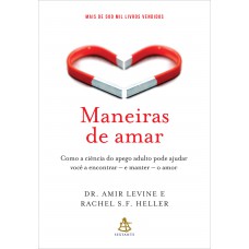 Maneiras de amar: Como a ciência do apego adulto pode ajudar você a encontrar – e manter – o amor