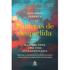 Palavras de despedida: 9 lições para uma vida extraordinária