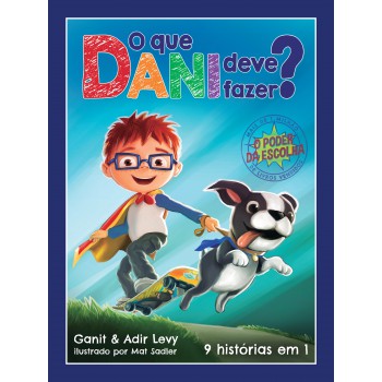 O que Dani deve fazer? (O poder das escolhas – Livros 1): 9 histórias em 1