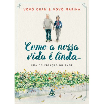 Como A Nossa Vida é Linda: Uma Celebração Do Amor