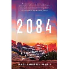 2084: Uma ficção baseada em fatos reais sobre o aquecimento global e o futuro da Terra