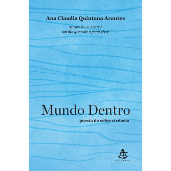 Mundo Dentro: Poesia De Sobrevivência