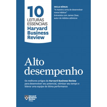 Alto Desempenho (10 Leituras Essenciais - Hbr)