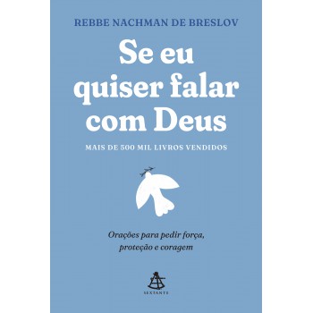 Se Eu Quiser Falar Com Deus: Orações Para Pedir Força, Proteção E Coragem