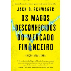 Os Magos Desconhecidos Do Mercado Financeiro: Os Melhores Traders De Quem Você Nunca Ouviu Falar