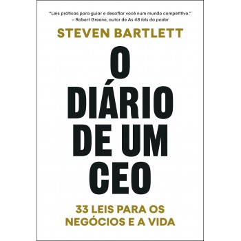 O Diário De Um Ceo: 33 Leis Para Os Negócios E A Vida