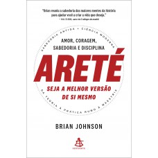 Areté: Seja A Melhor Versão De Si Mesmo