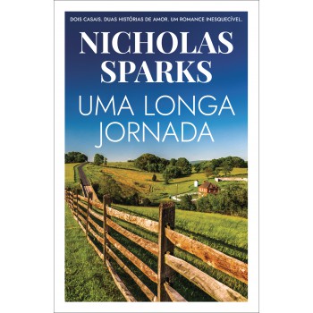 Uma Longa Jornada: Dois Casais. Duas Histórias De Amor. Um Romance Inesquecível.