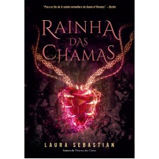 Rainha das chamas (Princesa das cinzas – Livro 3)