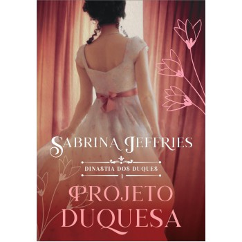 Projeto duquesa (Dinastia dos Duques – Livro 1)