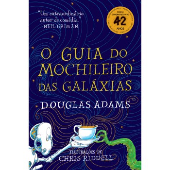 O guia do mochileiro das galáxias - Edição Ilustrada