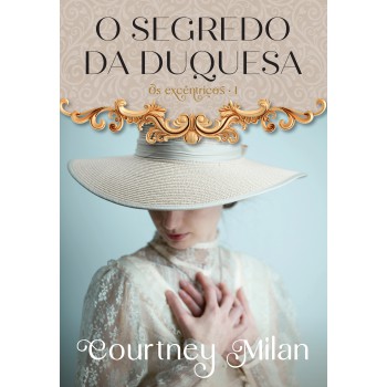 O segredo da duquesa (Os excêntricos – Livro 1)