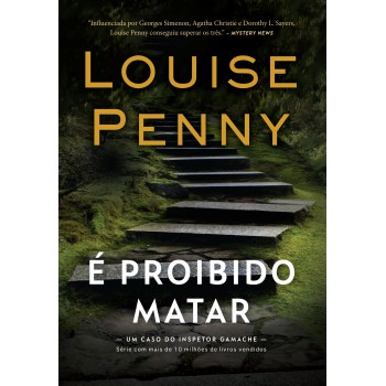 É proibido matar (Inspetor Gamache – Livro 4)