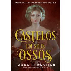 Castelos em seus ossos (Castelos em seus ossos – Livro 1)