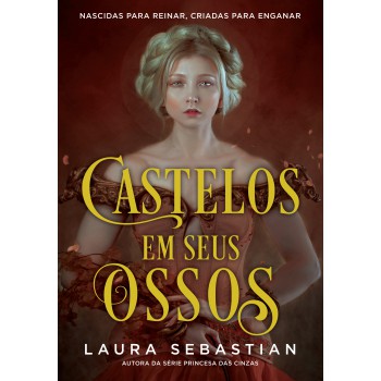 Castelos em seus ossos (Castelos em seus ossos – Livro 1)