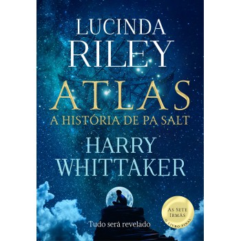 Atlas: A história de Pa Salt (As Sete Irmãs – Livro 8)