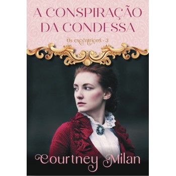 A conspiração da condessa (Os excêntricos – Livro 3)