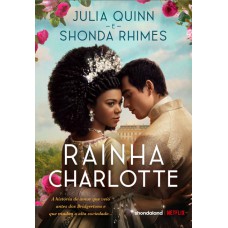 Rainha Charlotte: A História De Amor Que Veio Antes Dos Bridgertons E Que Mudou A Alta Sociedade...