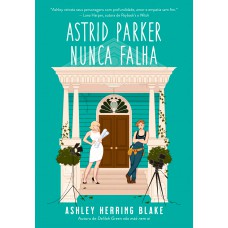 Astrid Parker nunca falha (Bright Falls – Livro 2)