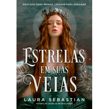 Estrelas em suas veias (Castelos em seus ossos – Livro 2)