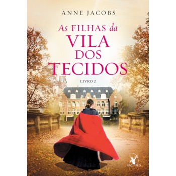 As filhas da Vila dos Tecidos (A Vila dos Tecidos – Livro 2)