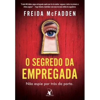 O Segredo Da Empregada (a Empregada - Livro 2)