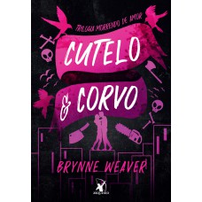 Cutelo E Corvo (trilogia Morrendo De Amor - Livro 1)