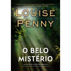 O Belo Mistério (inspetor Gamache - Livro 8)