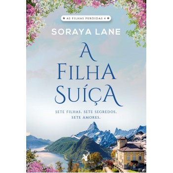 A Filha Suíça (as Filhas Perdidas - Livro 4)