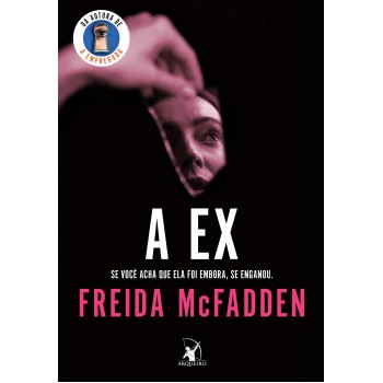 A Ex: Um Thriller Psicológico Impossível De Largar