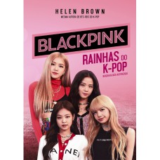 Blackpink: Rainhas Do K-pop