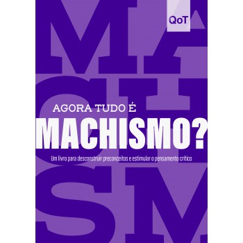 Agora Tudo é Machismo?: Coleção Quebrando O Tabu