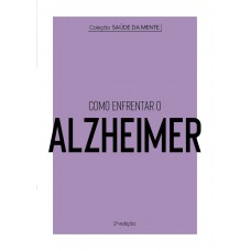 Coleção Saúde Da Mente - Como Enfrentar O Alzheimer