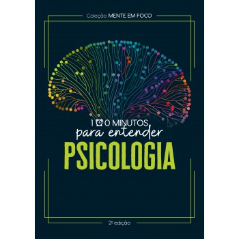 Coleção Mente Em Foco - 100 Minutos Para Entender A Psicologia